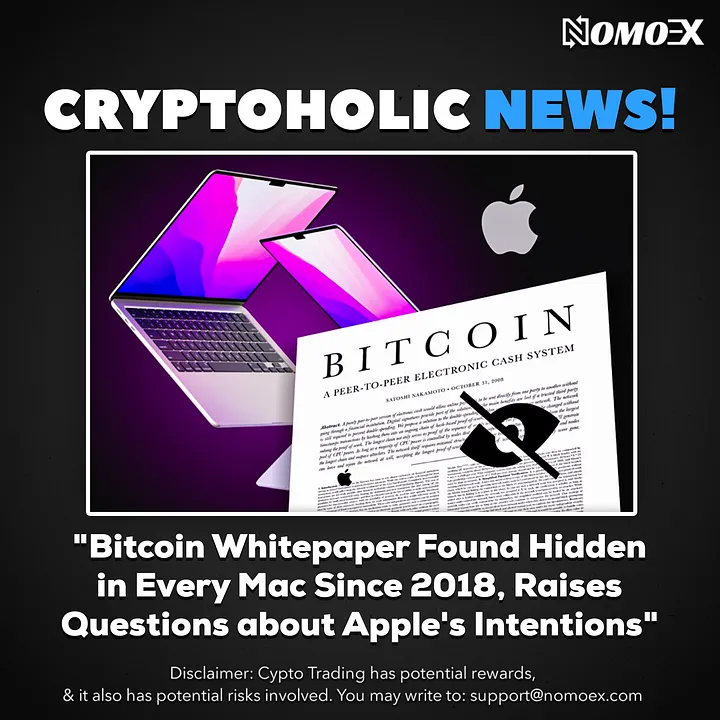 “Bitcoin Whitepaper Found Hidden in Every Mac Since 2018, Raises Questions About Apple’s Intentions”