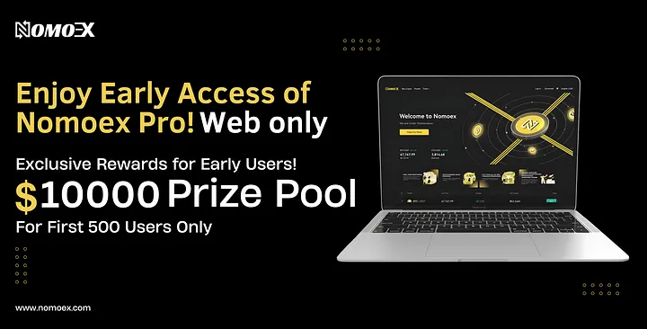 Exciting Rewards for Early Access Users of Nomoex Crypto Exchange!