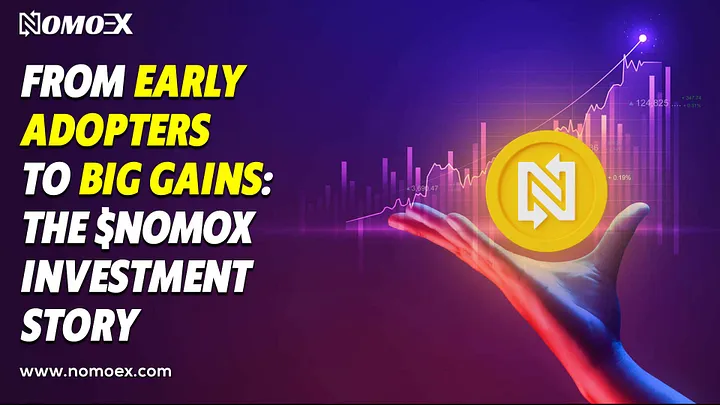From Early Adopters to Big Gains The $NOMOX Investment Story