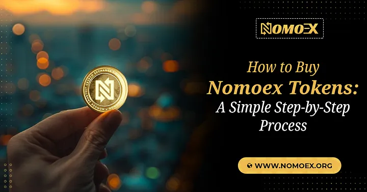 How to Buy Nomoex Tokens A Simple Step-by-Step Process