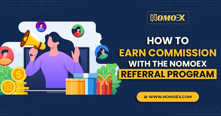 How to Earn Commission With the Nomoex Referral Program