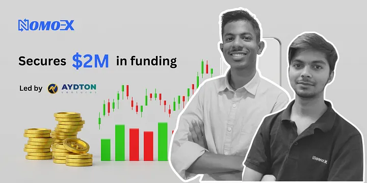 Most Awaited News from Nomoex $2M in Funding led By Aydton Ventures