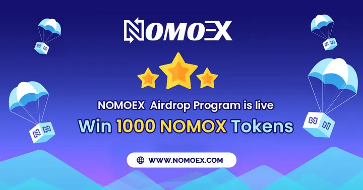 NOMOEX Airdrop Program is live Win 1000 NOMOX Tokens