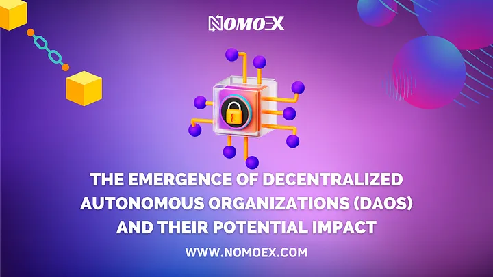 The emergence of decentralized autonomous organizations (DAOs) and their potential impact