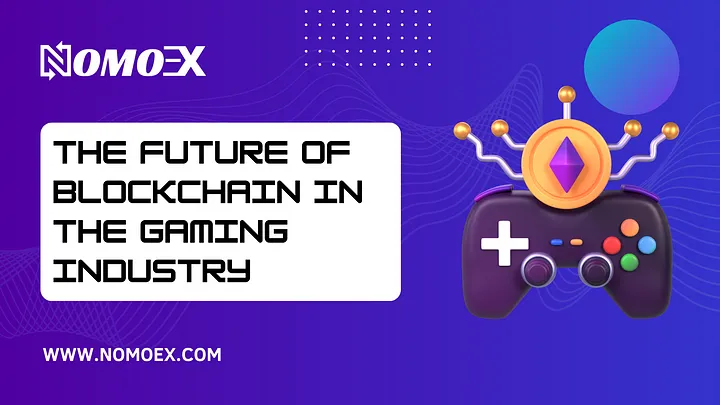 The future of blockchain in the gaming industry