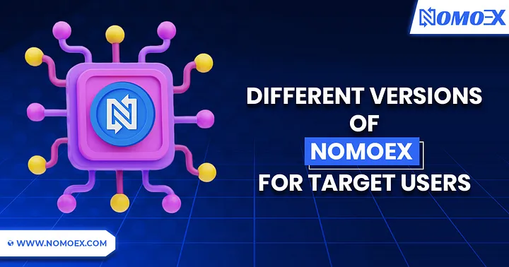 What are the Different Versions of Nomoex for Target Users