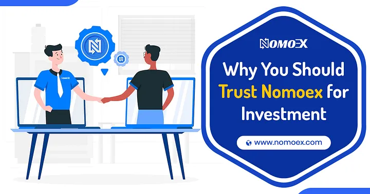 Why You Should Trust Nomoex for Investment